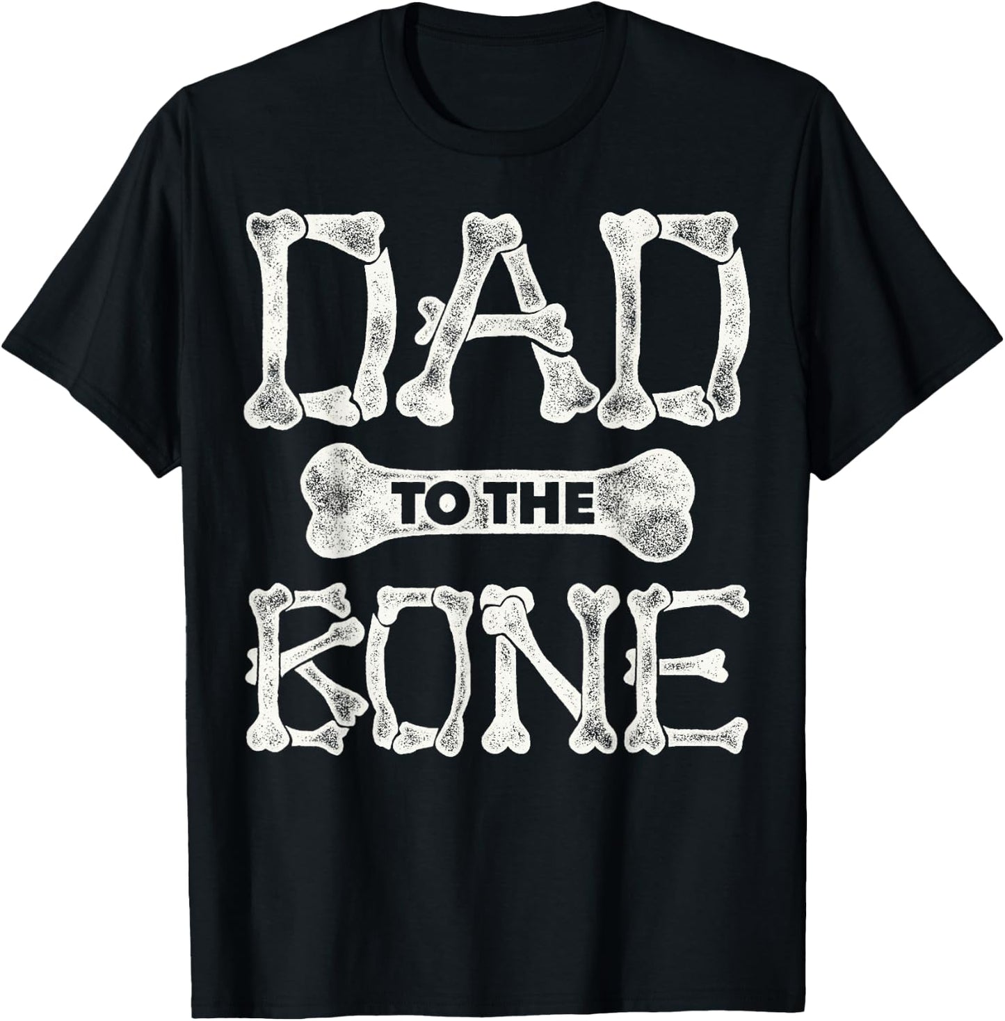 Dad to the Bone (father shirts) T-Shirt - T-Shirt | Black
