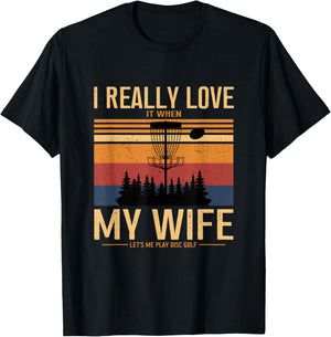 I Love When My Wife Lets Me Play Disc Golf Frisbee Golfing T-Shirt - T-Shirt | Black