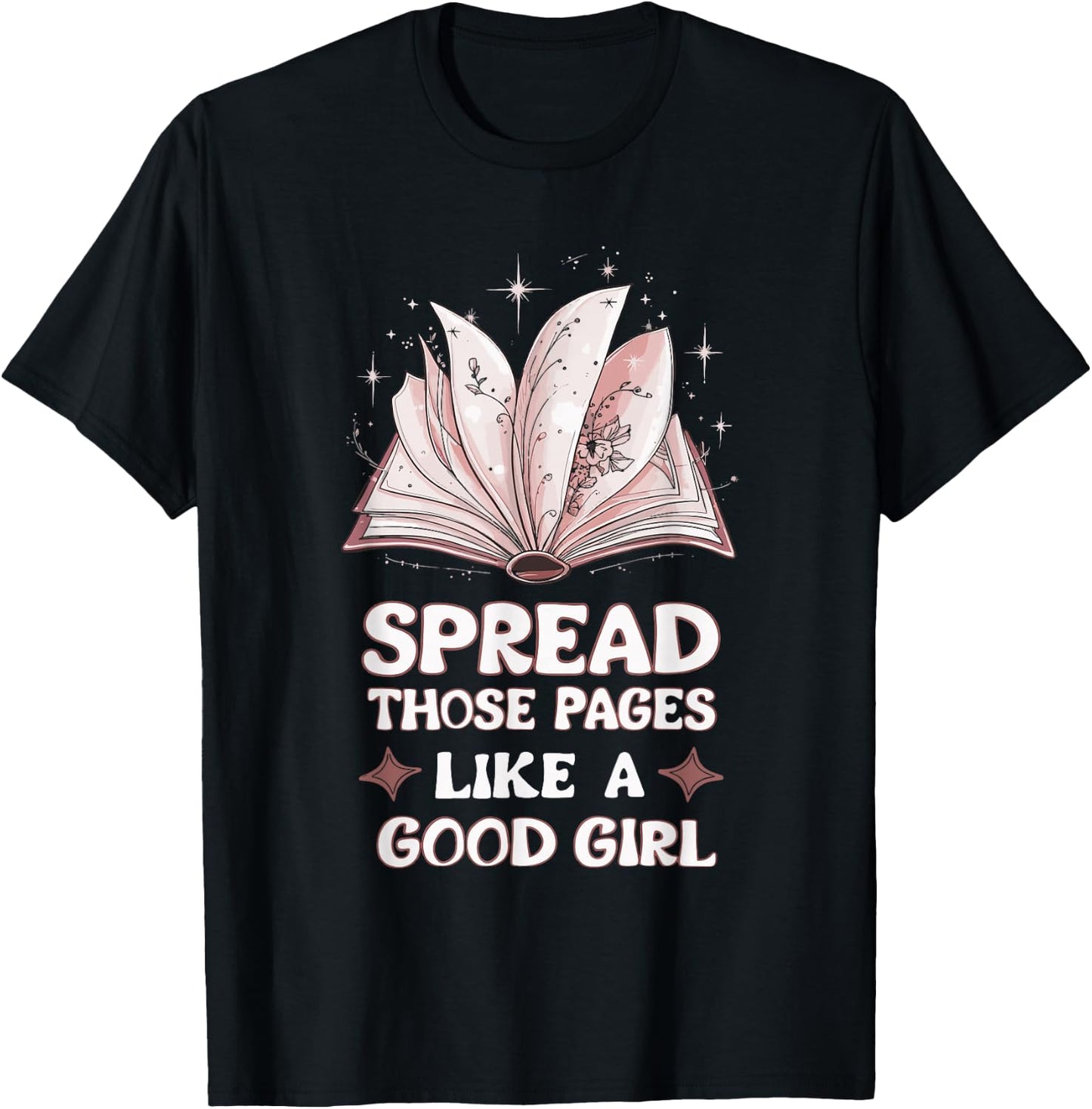 Spread Those Pages Like A Good Girl T-Shirt - T-Shirt | Black