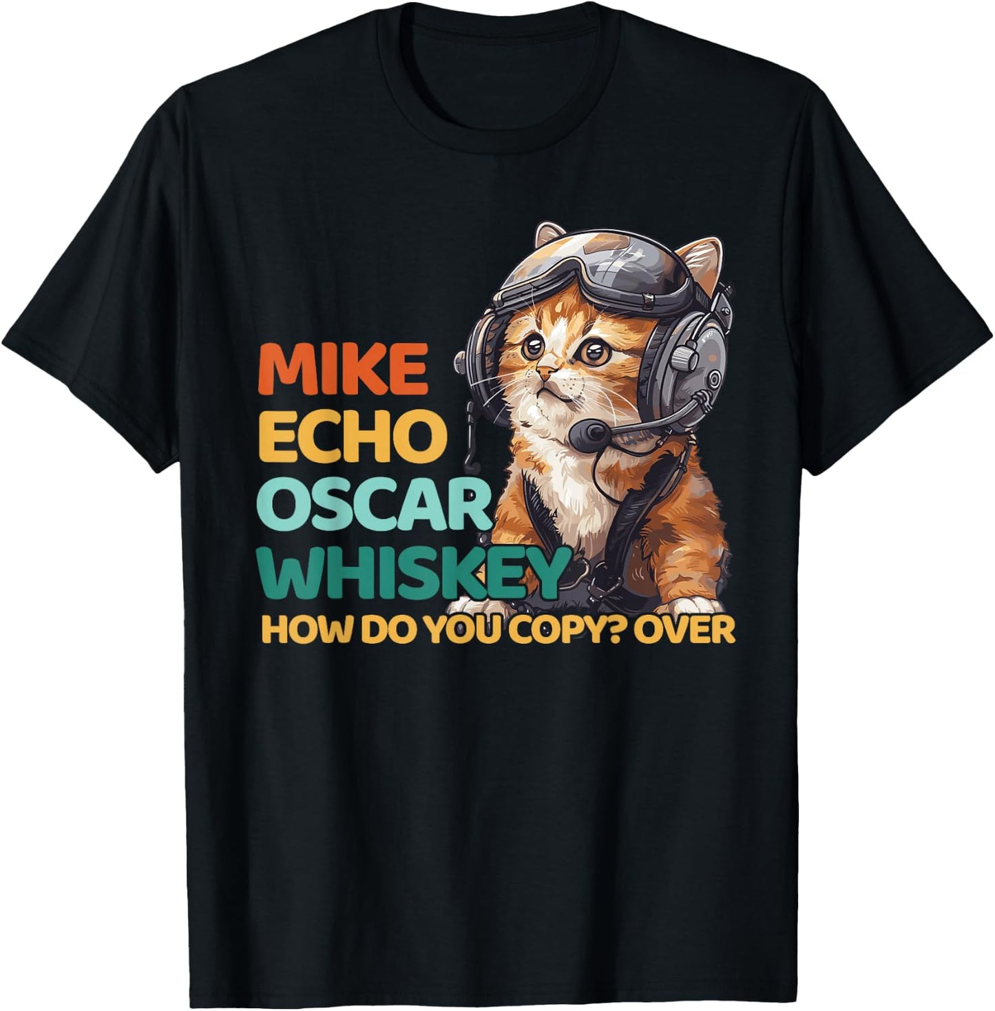 Pilot Cat Moew Aviation Language Mike Echo Oscar Whisky How Do You Copy Over , Small T-Shirt - T-Shirt | Black