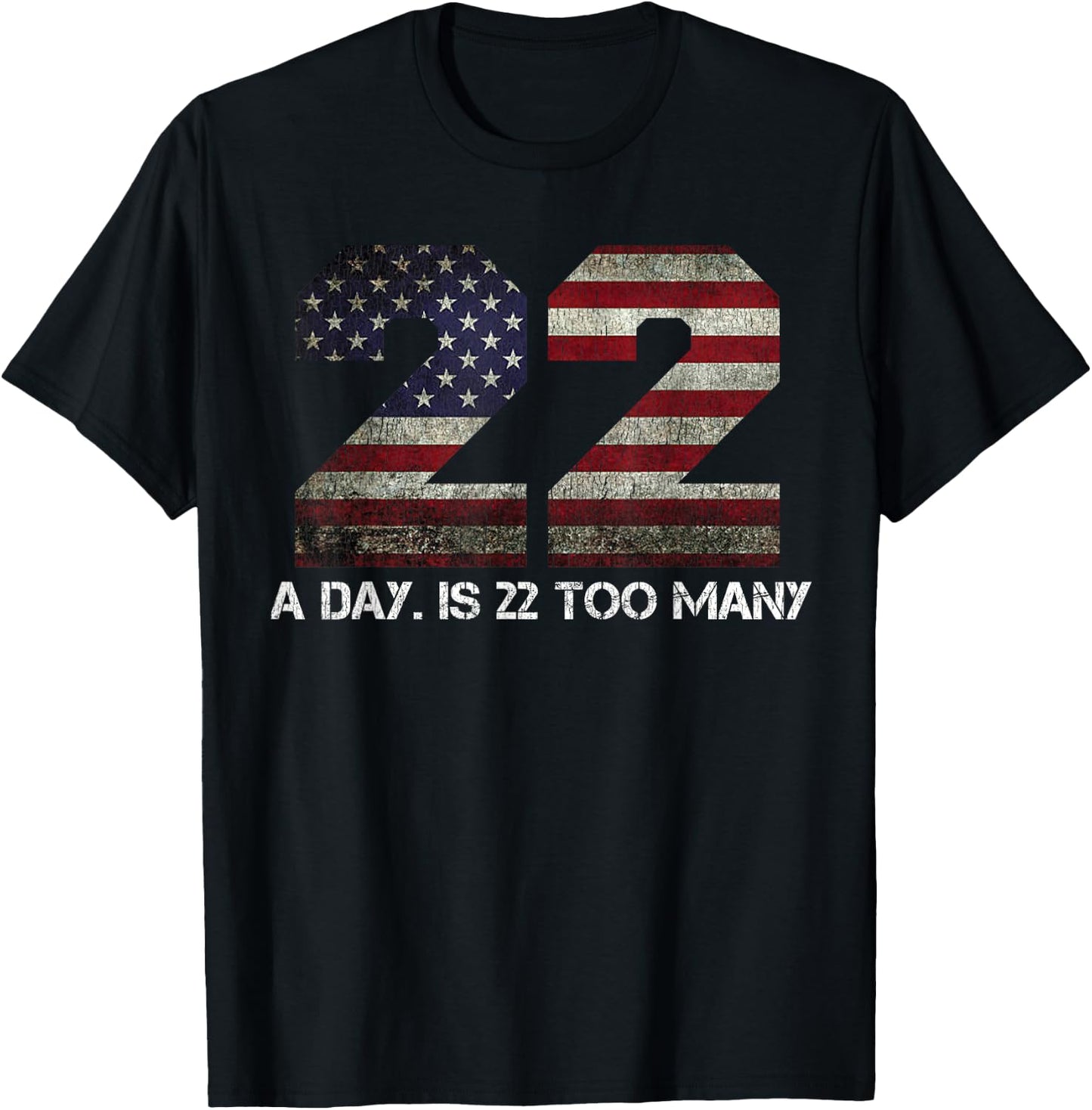 22 A Day is 22 Too Many Pro Military Veteran Lives Matter T-Shirt - T-Shirt | Black