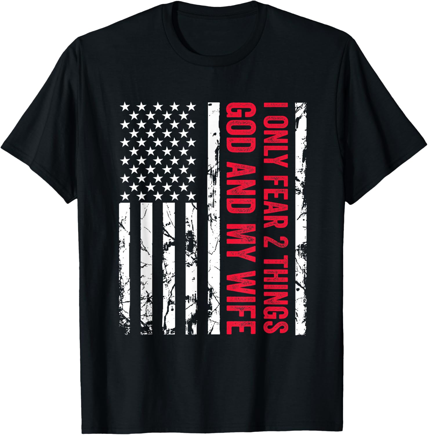 I Only Fear 2 Things God and My Wife Funny Married Couple T-Shirt - T-Shirt | Black