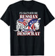 I'd Rather Be Russian Than Democrat T-Shirt - T-Shirt | Black