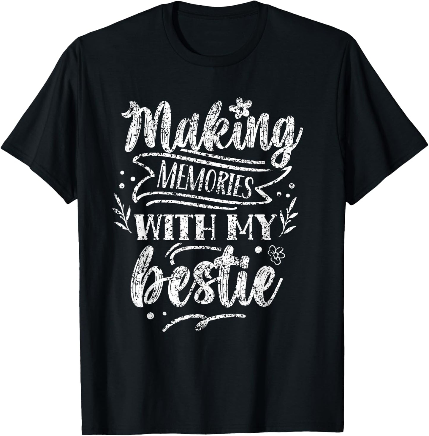 Making Memories with My Bestie Friendship Best Friend Team T-Shirt - T-Shirt | Black