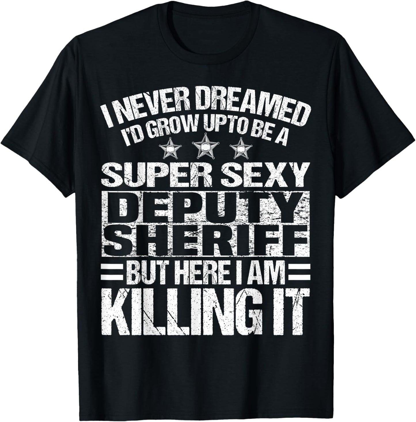 Deputy Sheriff Merch - Funny Awesome Sheriffs Design T-Shirt - T-Shirt | Black