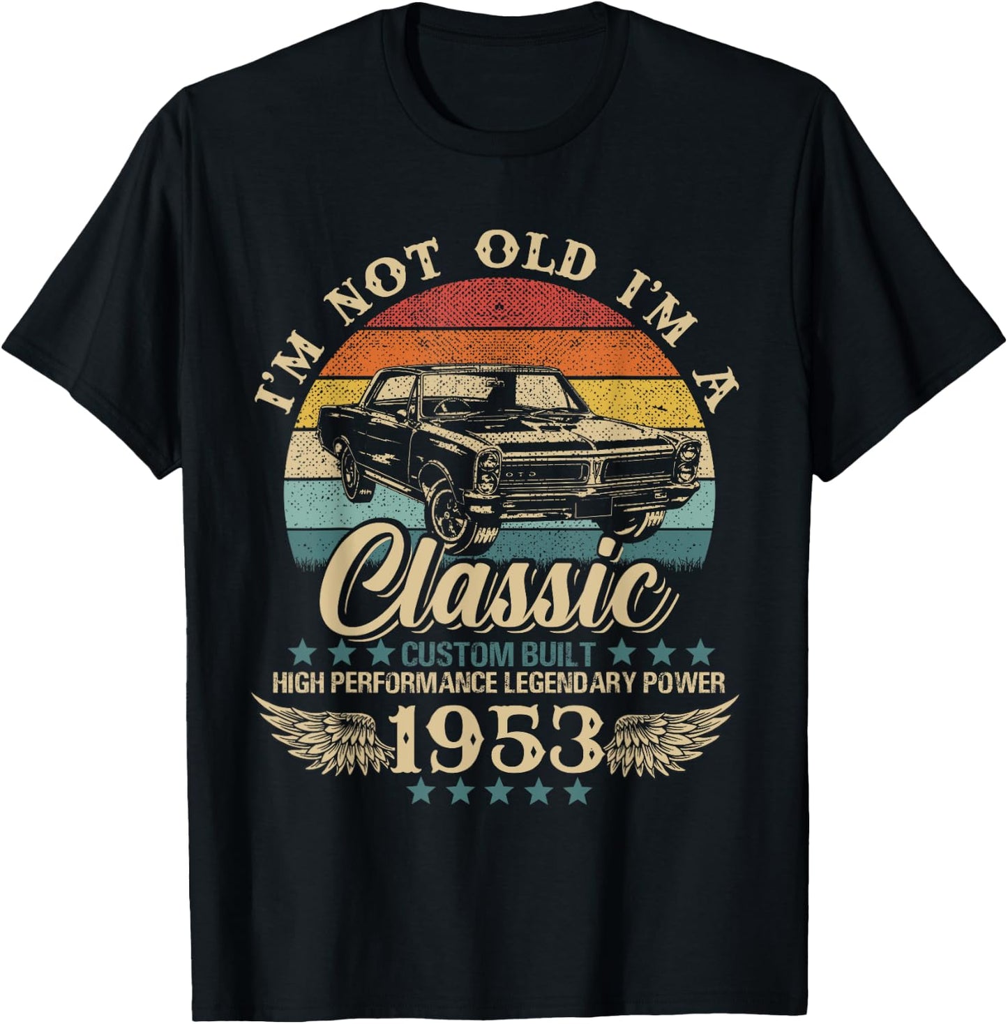 Vintage I'm Not Old I'm Classic Car Graphic Birthday 1953 T-Shirt - T-Shirt | Black