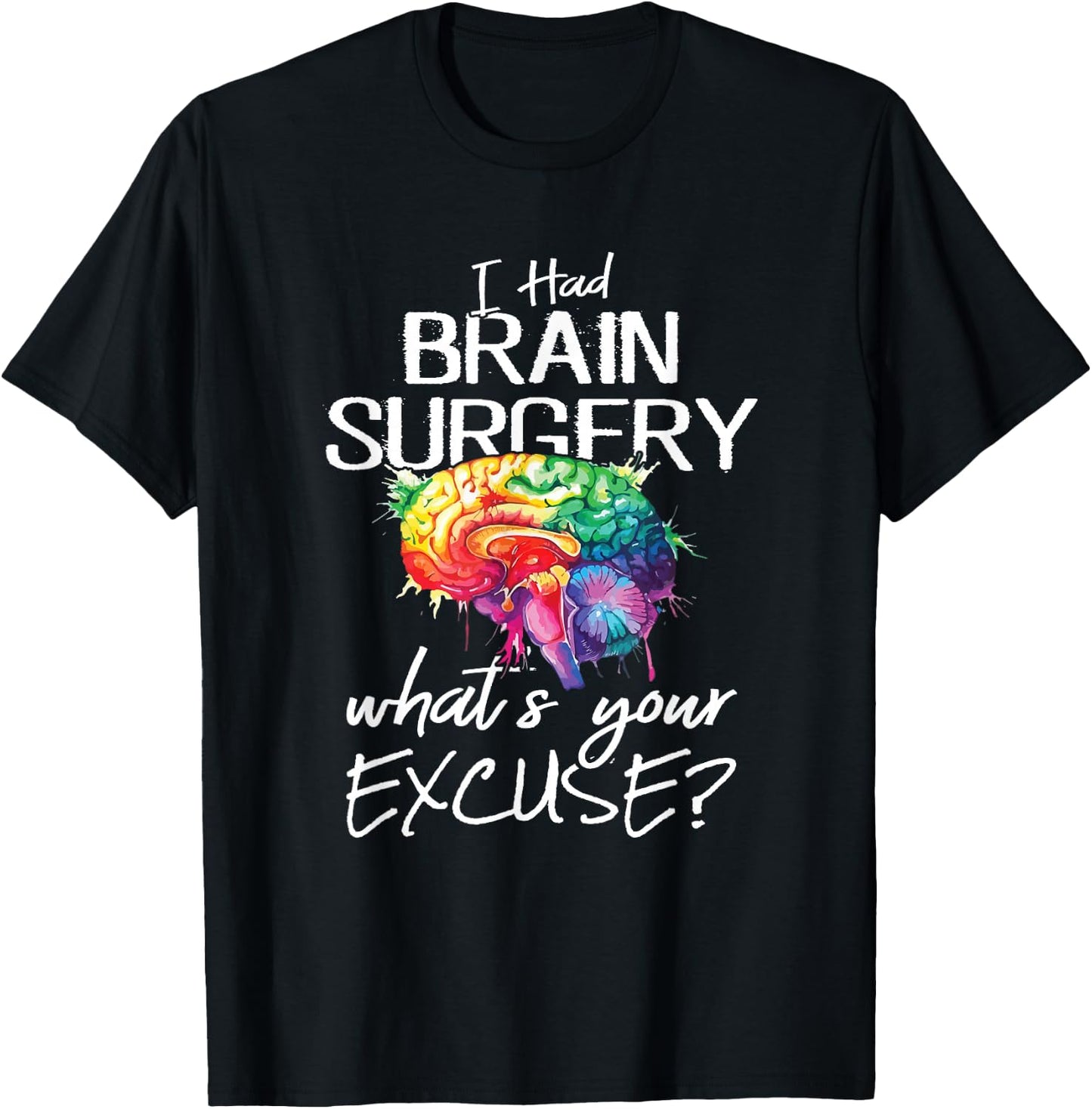 Hatte Brain Surgery Excuse Brain Survivor T-Shirt - T-Shirt | Black