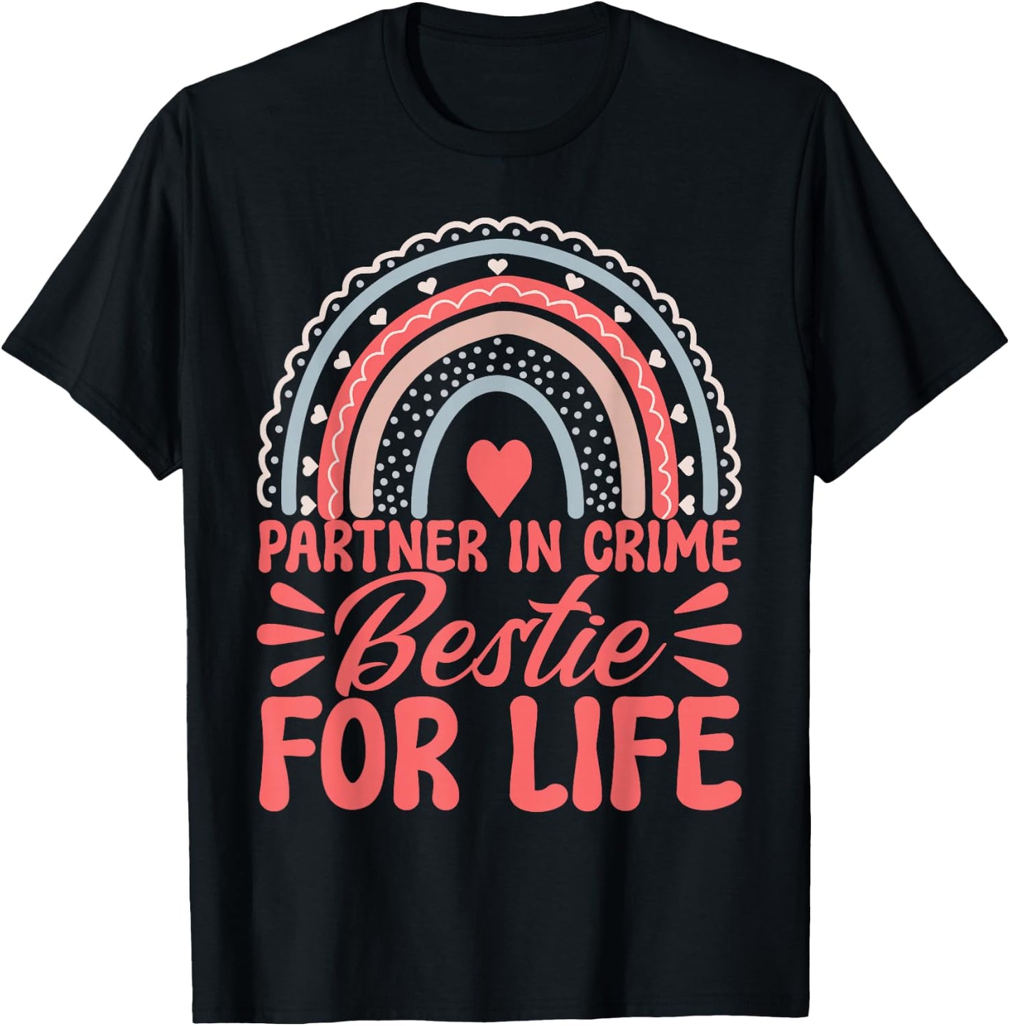 Partner In Crime Bestie For Life BFF Best Friends Bestie T-Shirt - T-Shirt | Black