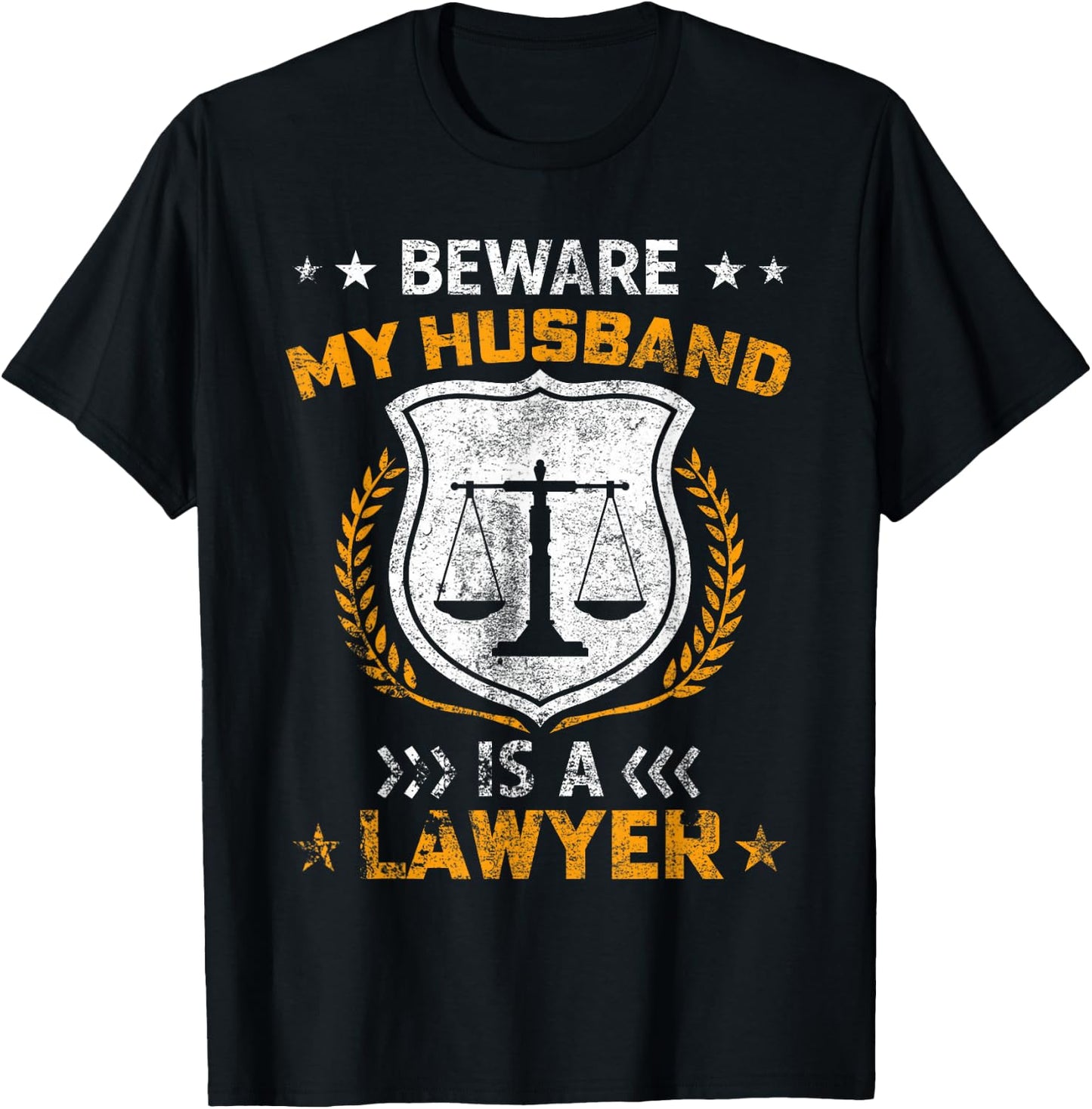 Beware My Husband Is A Lawyer Funny Attorney Mothers Day T-Shirt - T-Shirt | Black