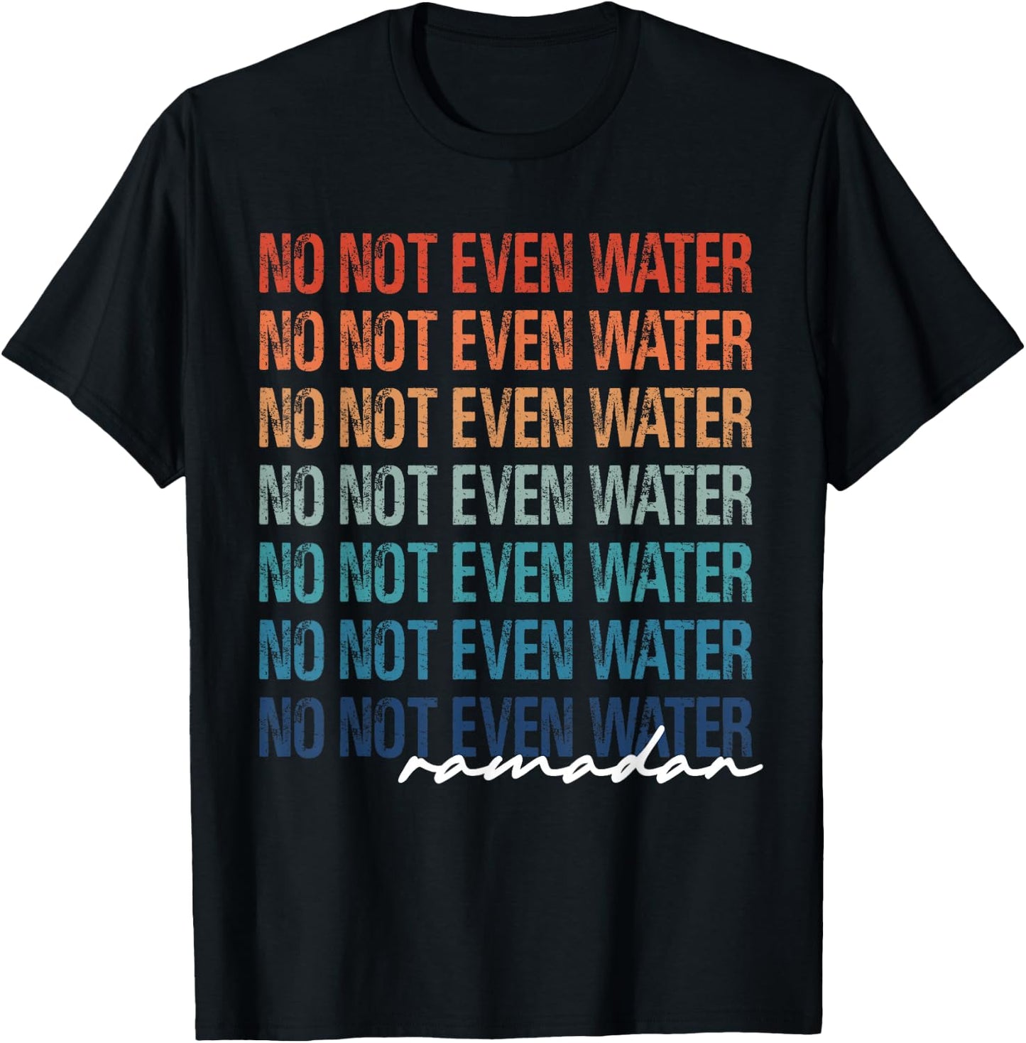 No Not Even Water Ramadan 2022 Women And kids T-Shirt - T-Shirt | Black
