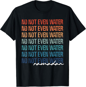 No Not Even Water Ramadan 2022 Women And kids T-Shirt - T-Shirt | Black