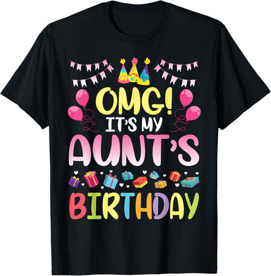 OMG It's My Aunt's Birthday Happy To Me You Niece Nephew T-Shirt - T-Shirt | Black