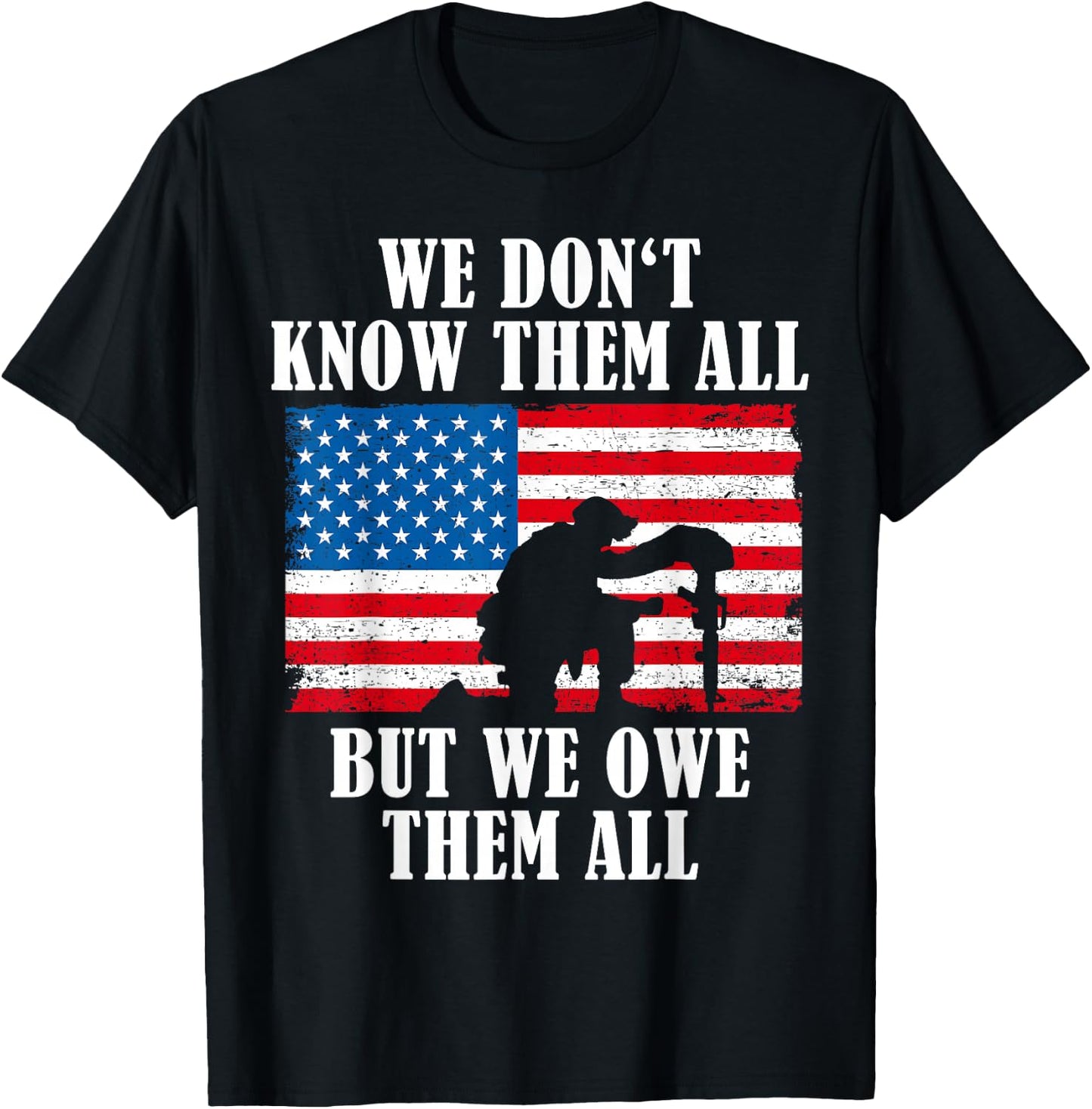 We owe them all | Veterans Day Partiotic Flag Military T-Shirt - T-Shirt | Black