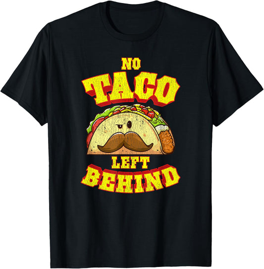 Taco Shirt Women Kids No Taco Left Behind T-Shirt - T-Shirt | Black