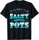 I'm Allowed To Be Salty I Have POTS Awareness T-Shirt - T-Shirt | Black