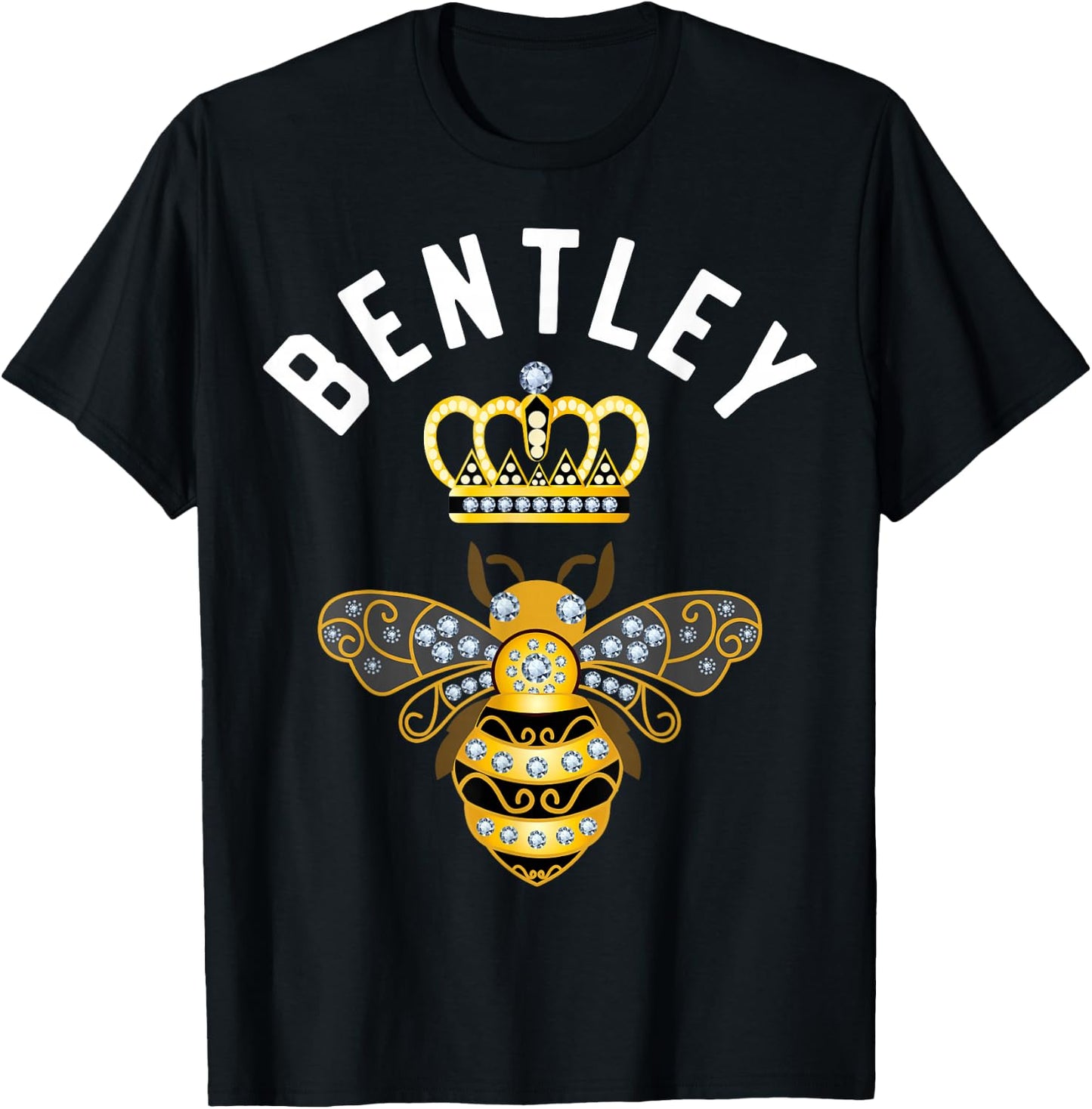 Bentley Name Bentley Birthday Gifts Queen Crown Bee Bentley T-Shirt - T-Shirt | Black