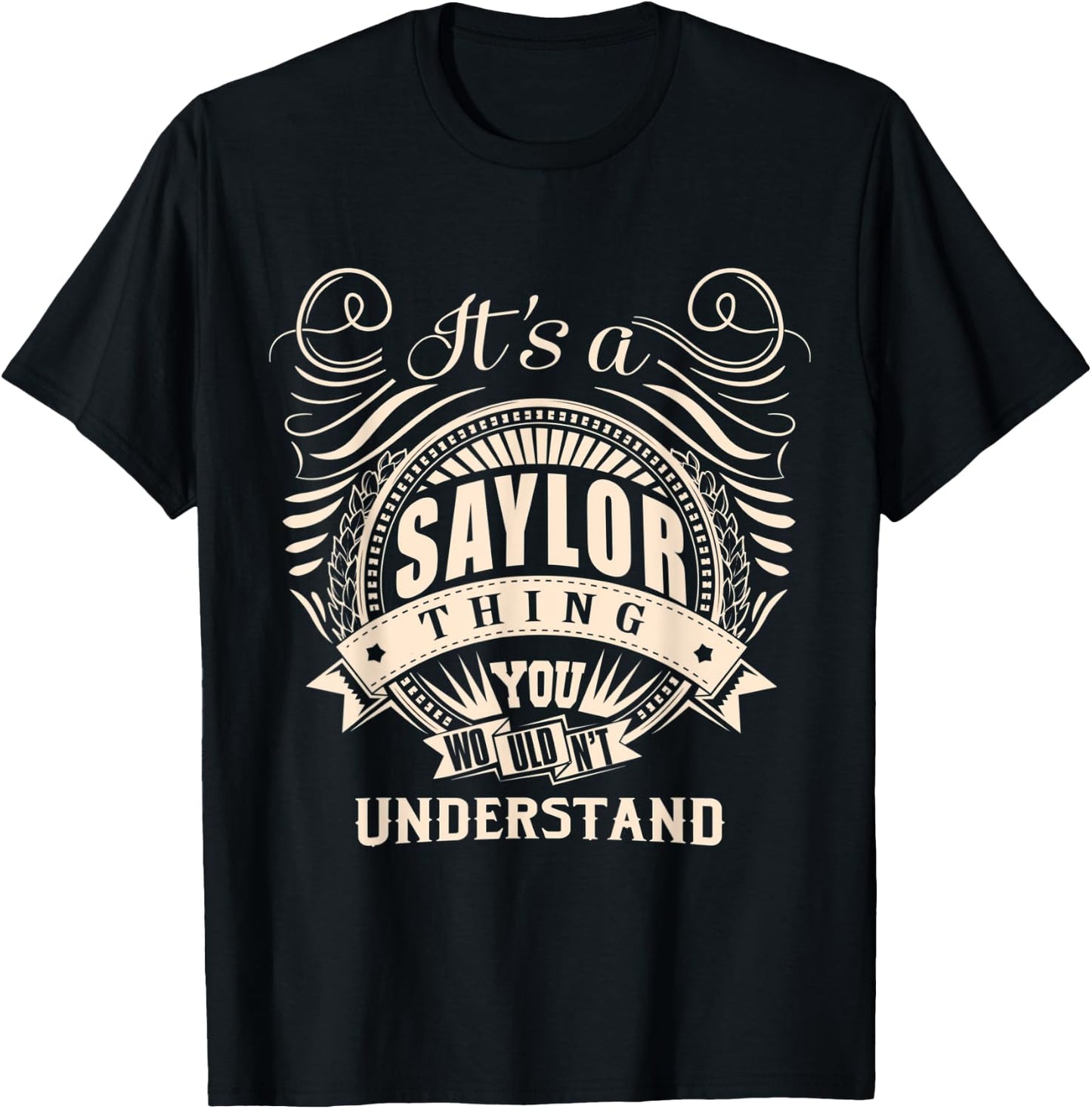 It's a SAYLOR Thing You Wouldn't Understand Gifts T-Shirt - T-Shirt | Black