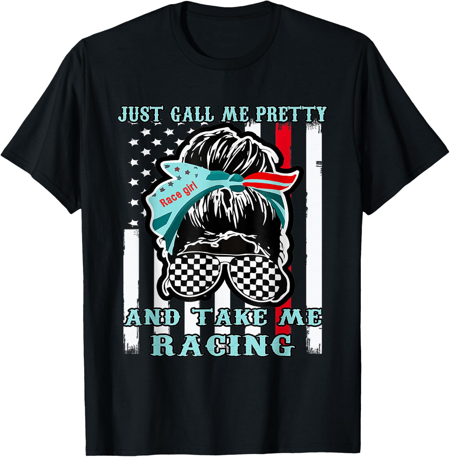 Just Call Me Pretty Race Girl And Take Me Racing T-Shirt - T-Shirt | Black