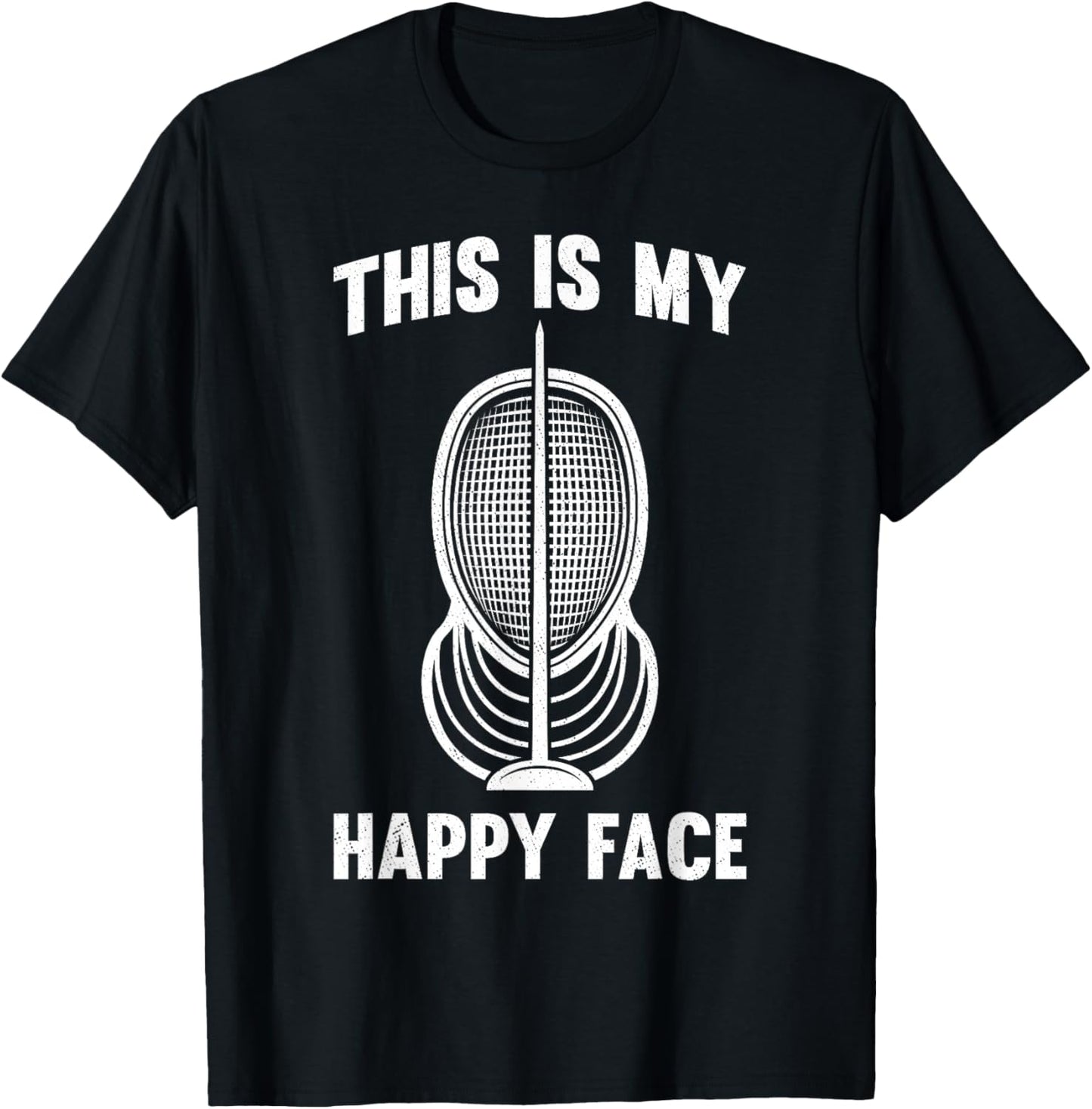 Fencer Fencing Mask This Is My Happy Face Epee Sword Fight T-Shirt - T-Shirt | Black