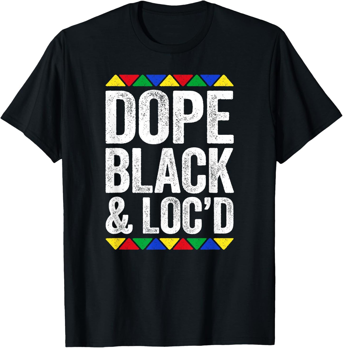 Dope Black and Loc'd Shirt Black History Month T-Shirt - T-Shirt | Black