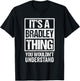 It's A Bradley Thing You Wouldn't Understand Surname Name T-Shirt - T-Shirt | Black
