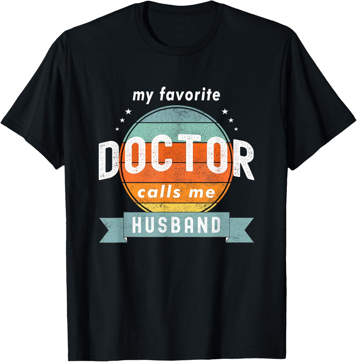 My Favorite Doctor Calls Me Husband Funny Retro Doctor Love T-Shirt - T-Shirt | Black
