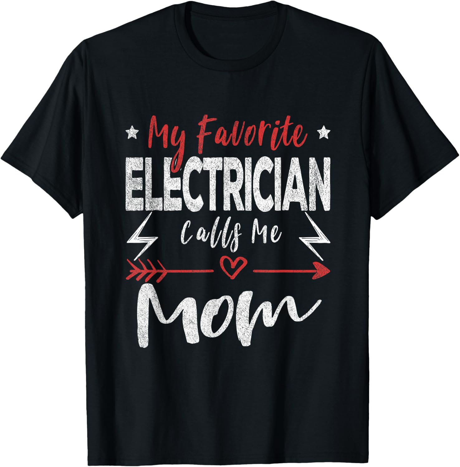 My Favorite Electrician Calls Me Mom Electrician Mom T-Shirt - T-Shirt | Black