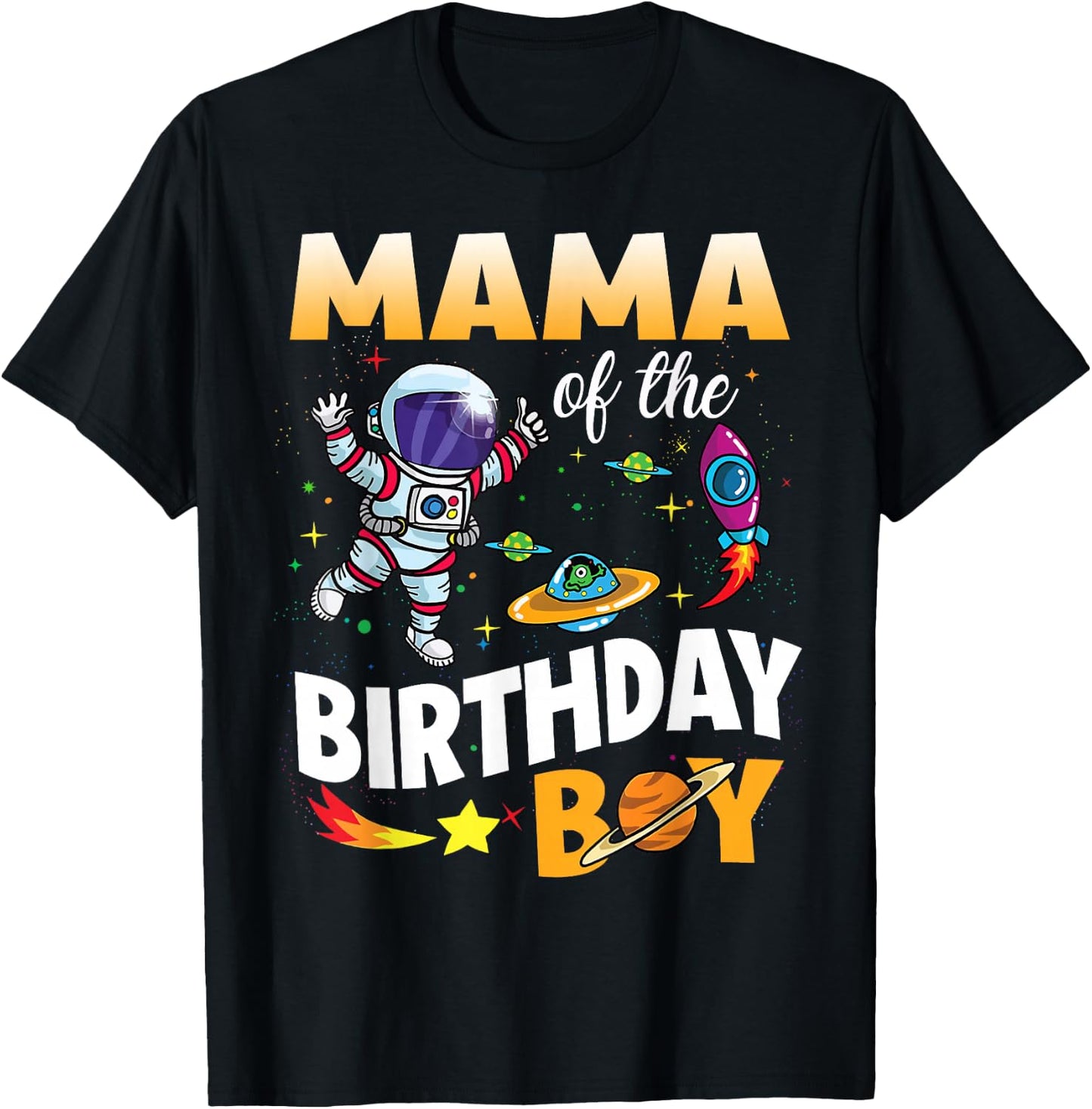 Mama of The Birthday Boy Space Astronaut Birthday Family T-Shirt - T-Shirt | Black