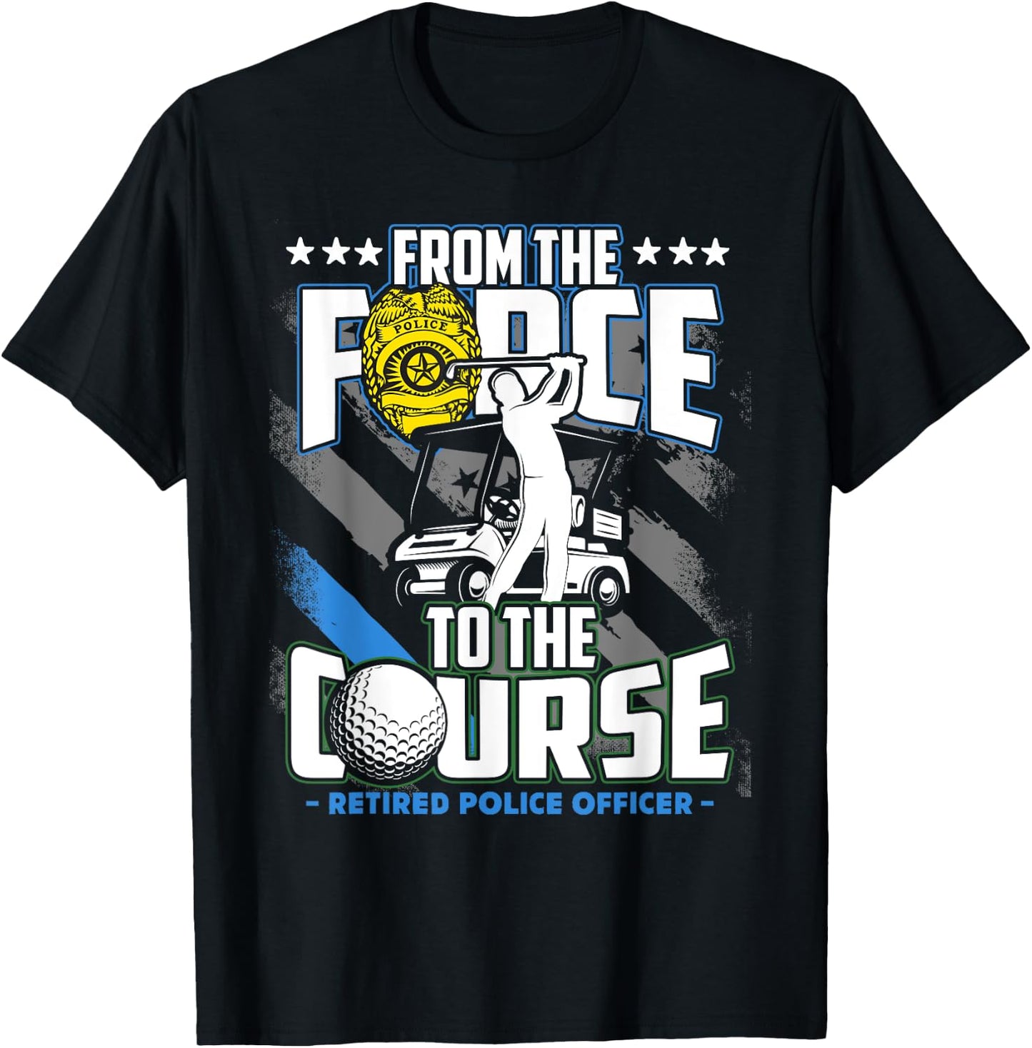 Funny Retired Police Officer Golf Retirement Gift T-Shirt - T-Shirt | Black