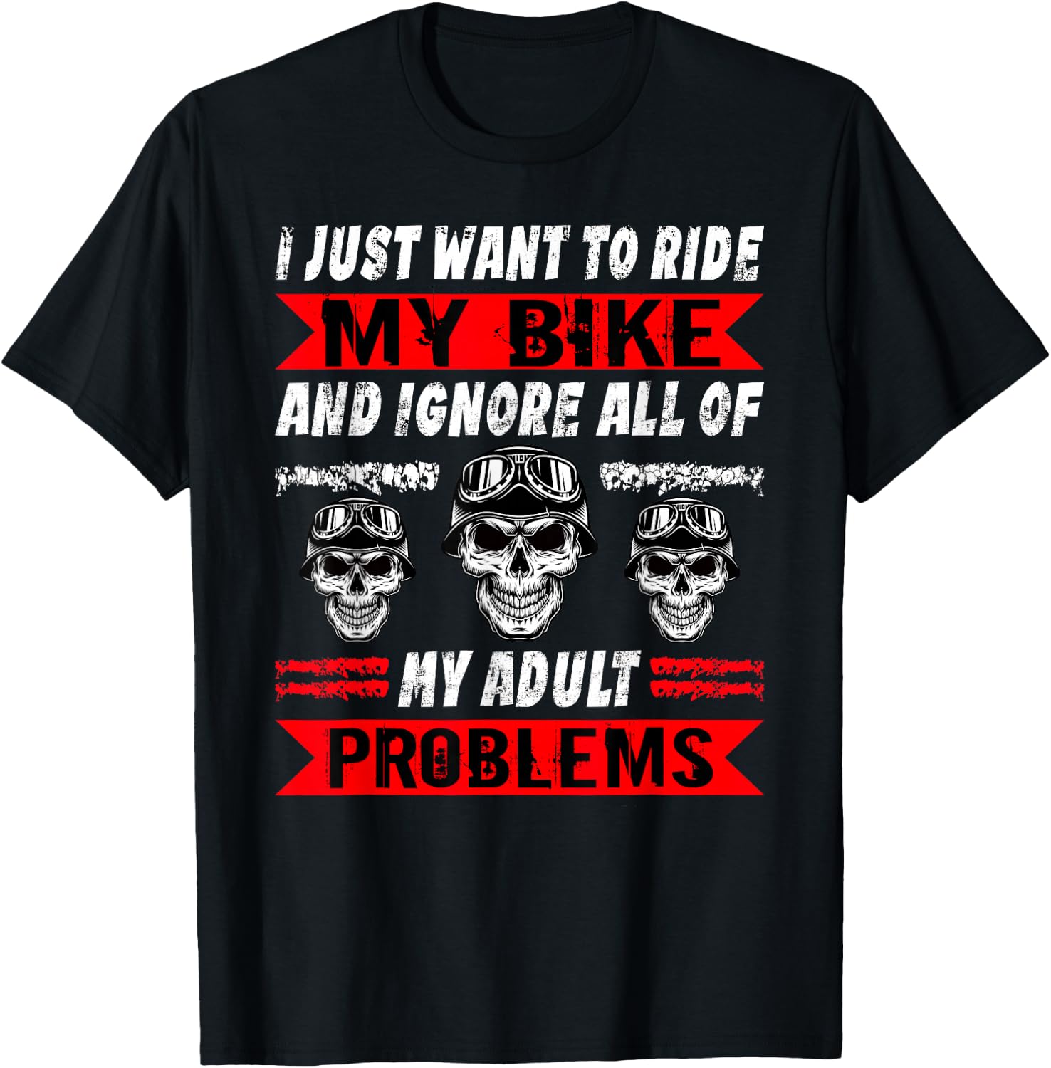 Biker I Just Want To Ride My Bike Motorcycle Motorbike T-Shirt - T-Shirt | Black