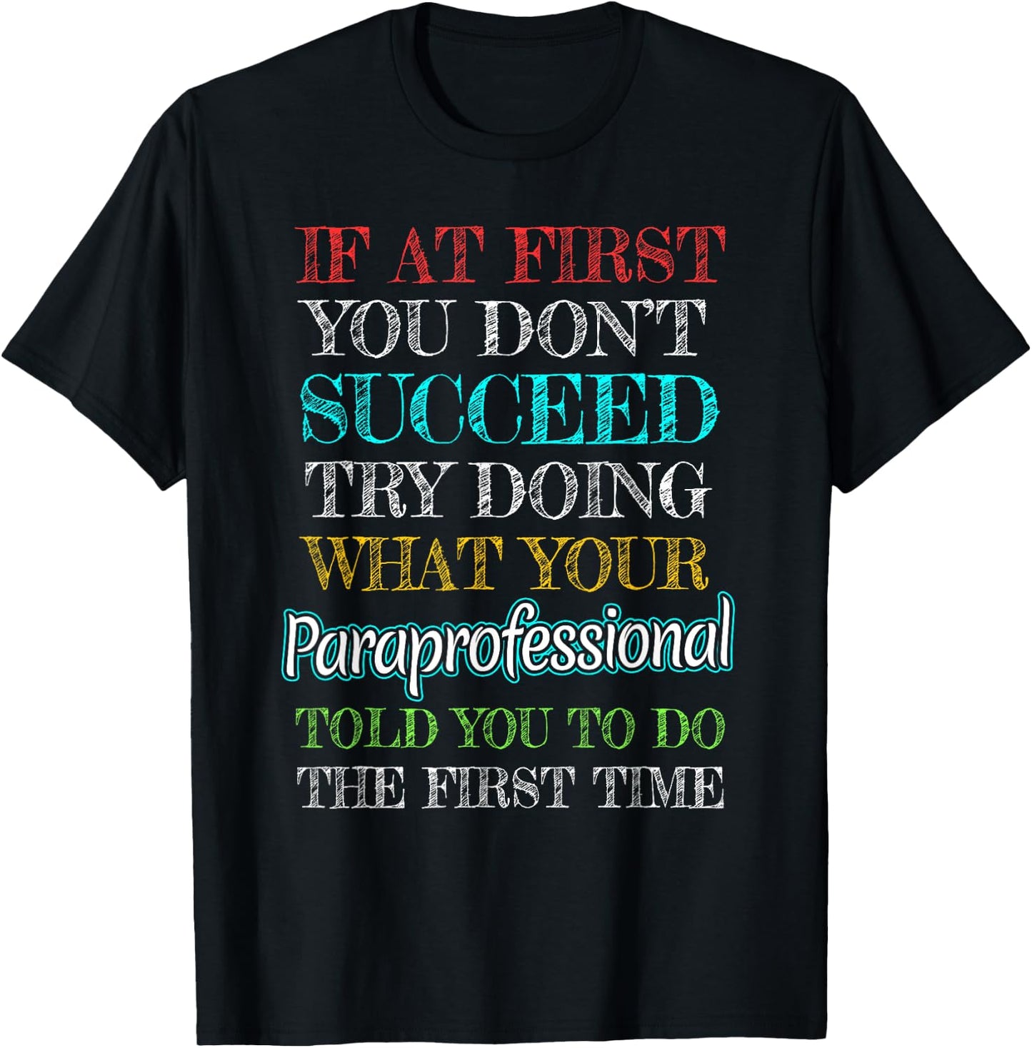 Paraprofessional Gift Funny If at first you don't succeed T-Shirt - T-Shirt | Black