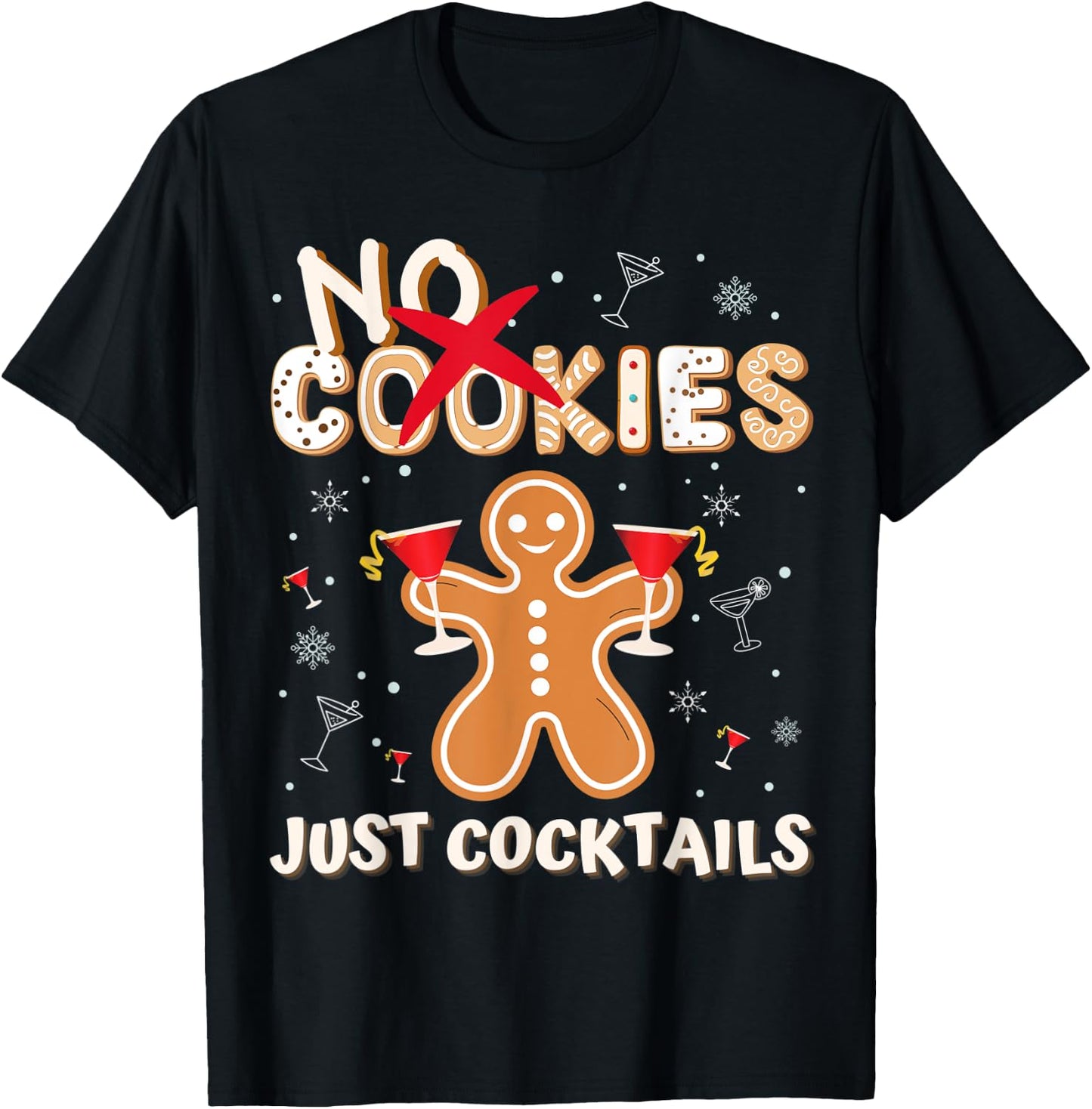 No Cookies Just Cocktails Cute Gingerbread Man Xmas Baking T-Shirt - T-Shirt | Black