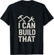 I Can Build that DIY Construction Hammer Wrench T-Shirt - T-Shirt | Black