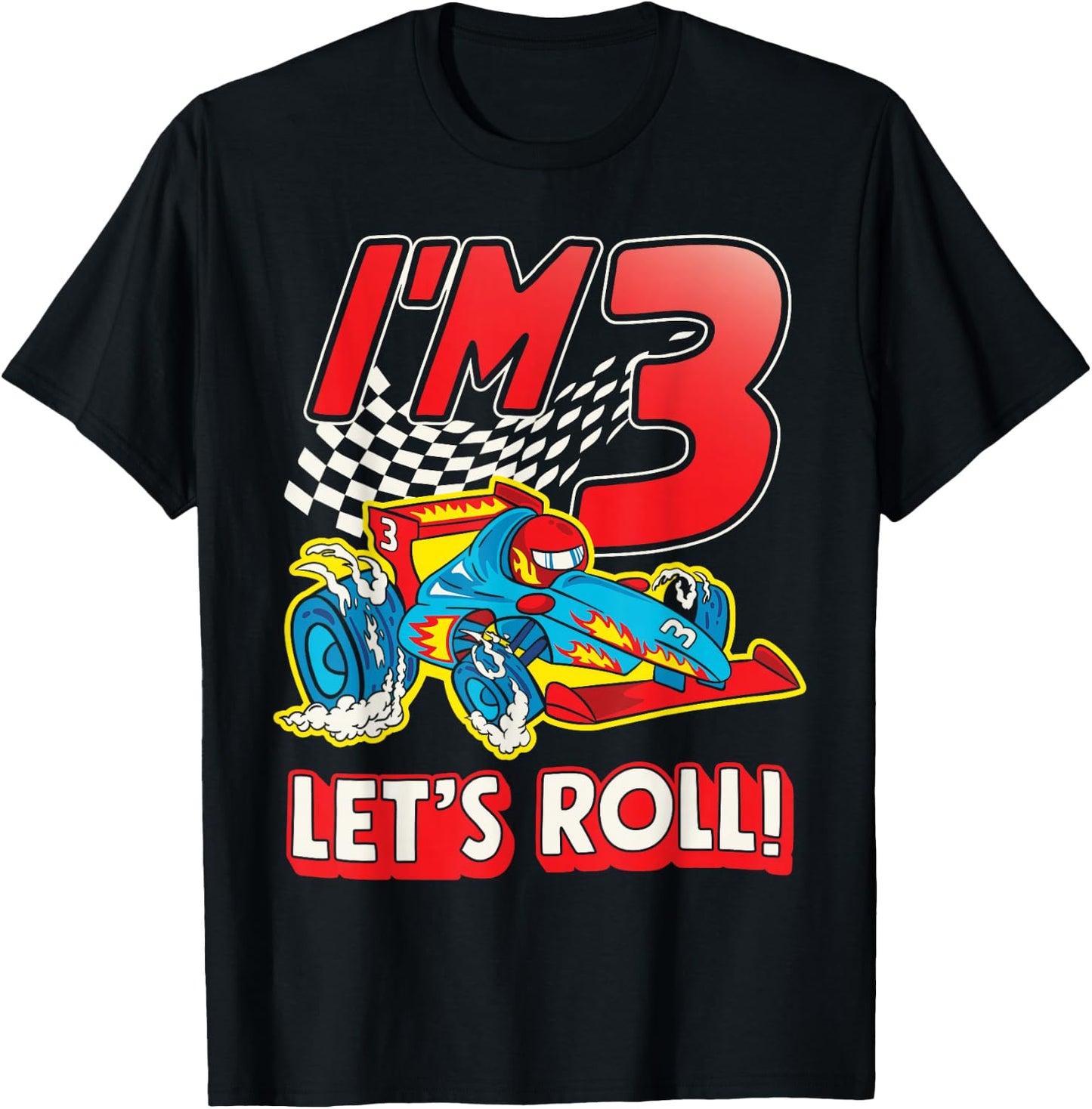 I'm 3 Let's Roll Race Car Driver 3rd Racing Birthday Party T-Shirt - T-Shirt | Black