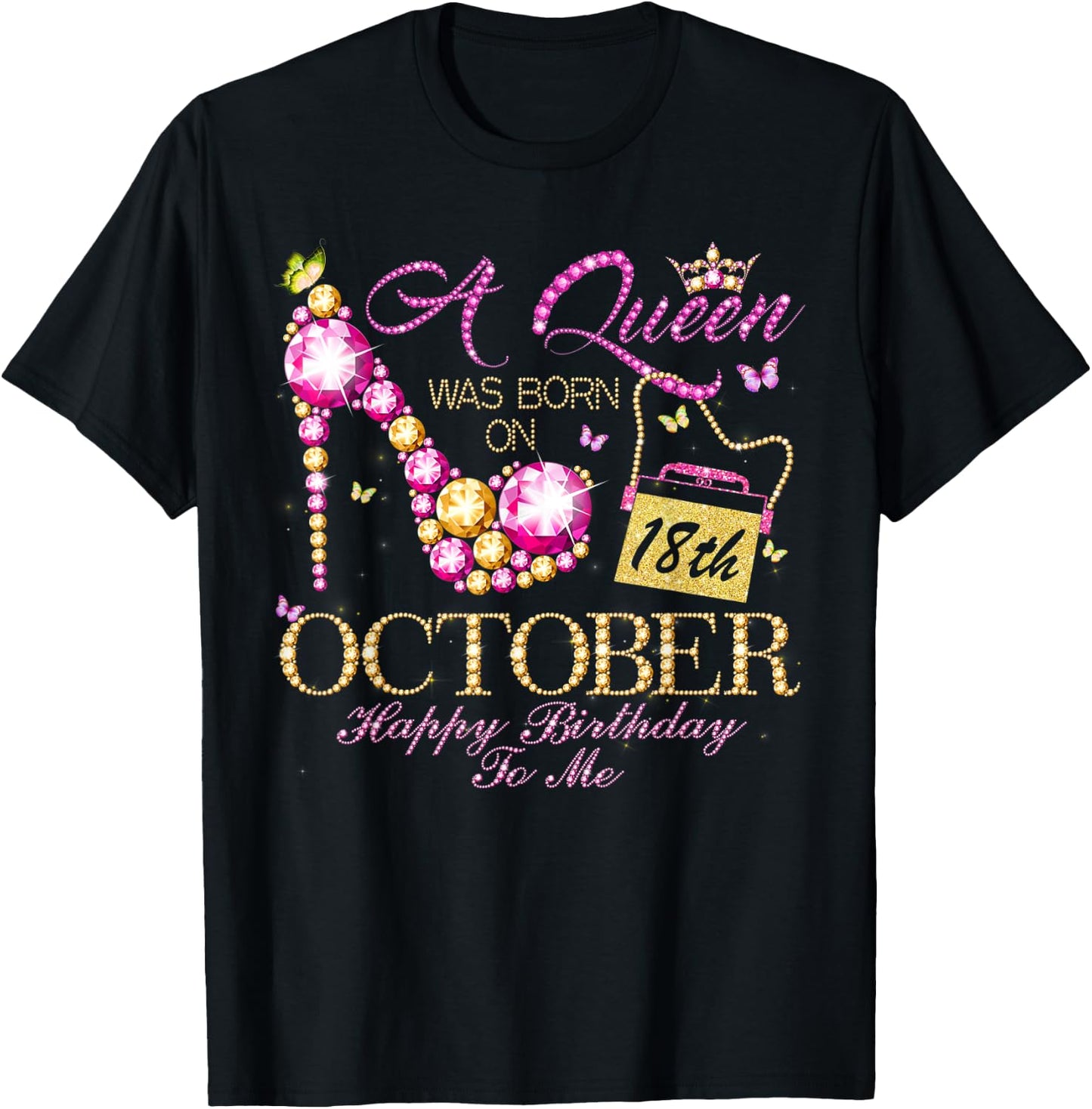 A Queen Was Born In October 18th Happy Birthday To Me 18 T-Shirt - T-Shirt | Black