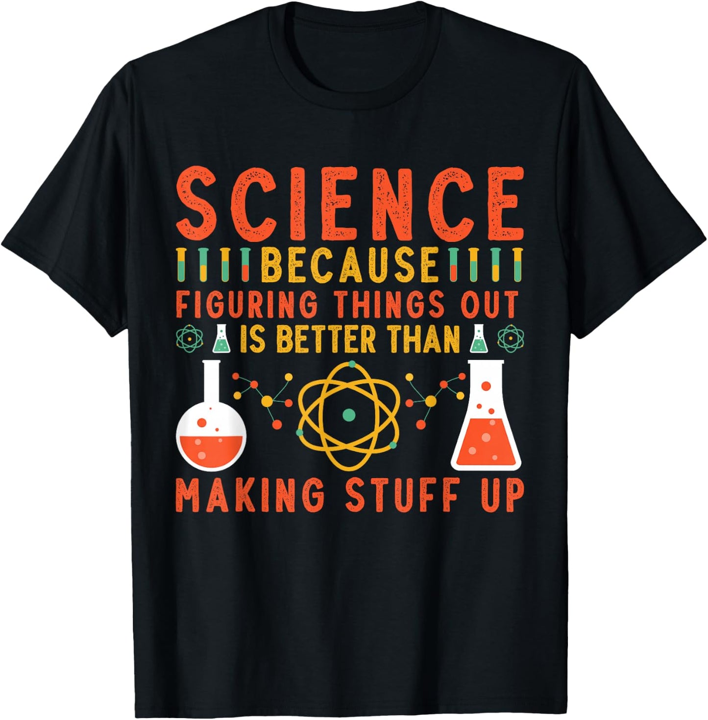 Science Because Teacher Science Chemistry Physics Scientist T-Shirt - T-Shirt | Black