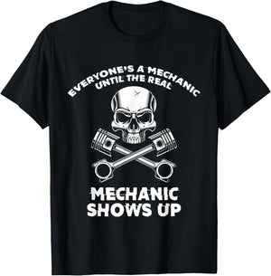 Everyone Is a Mechanic Until a Real Mechanic Appears T-Shirt - T-Shirt | Black