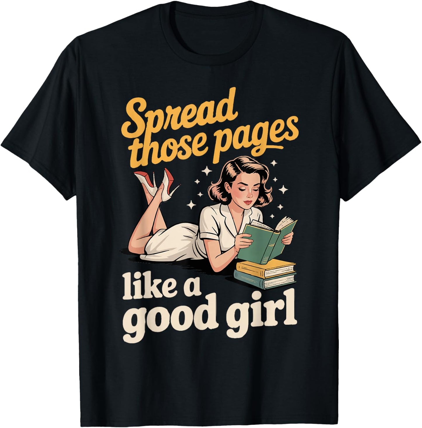 Spread Those Pages Like A Good Girl T-Shirt - T-Shirt | Black