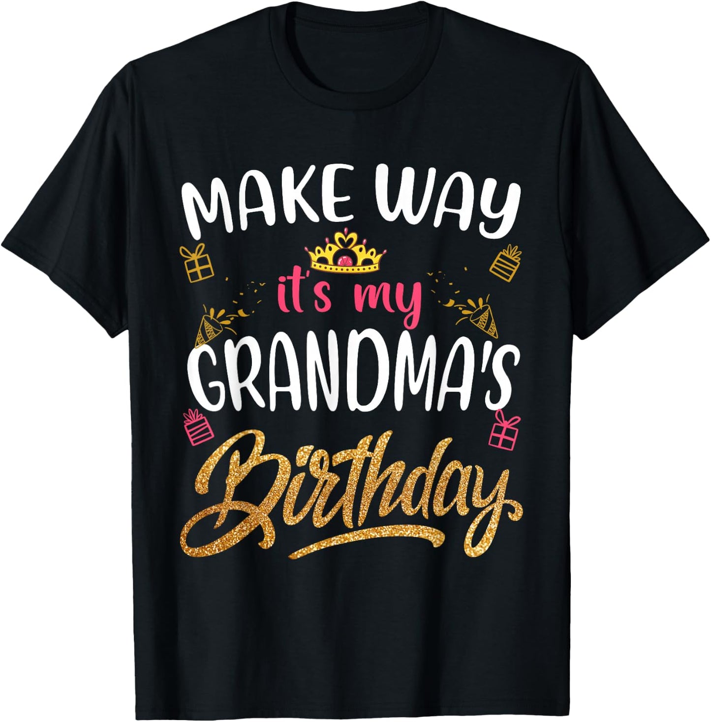 Birthday grandma Make way it's my Grandma's birthday T-Shirt - T-Shirt | Black
