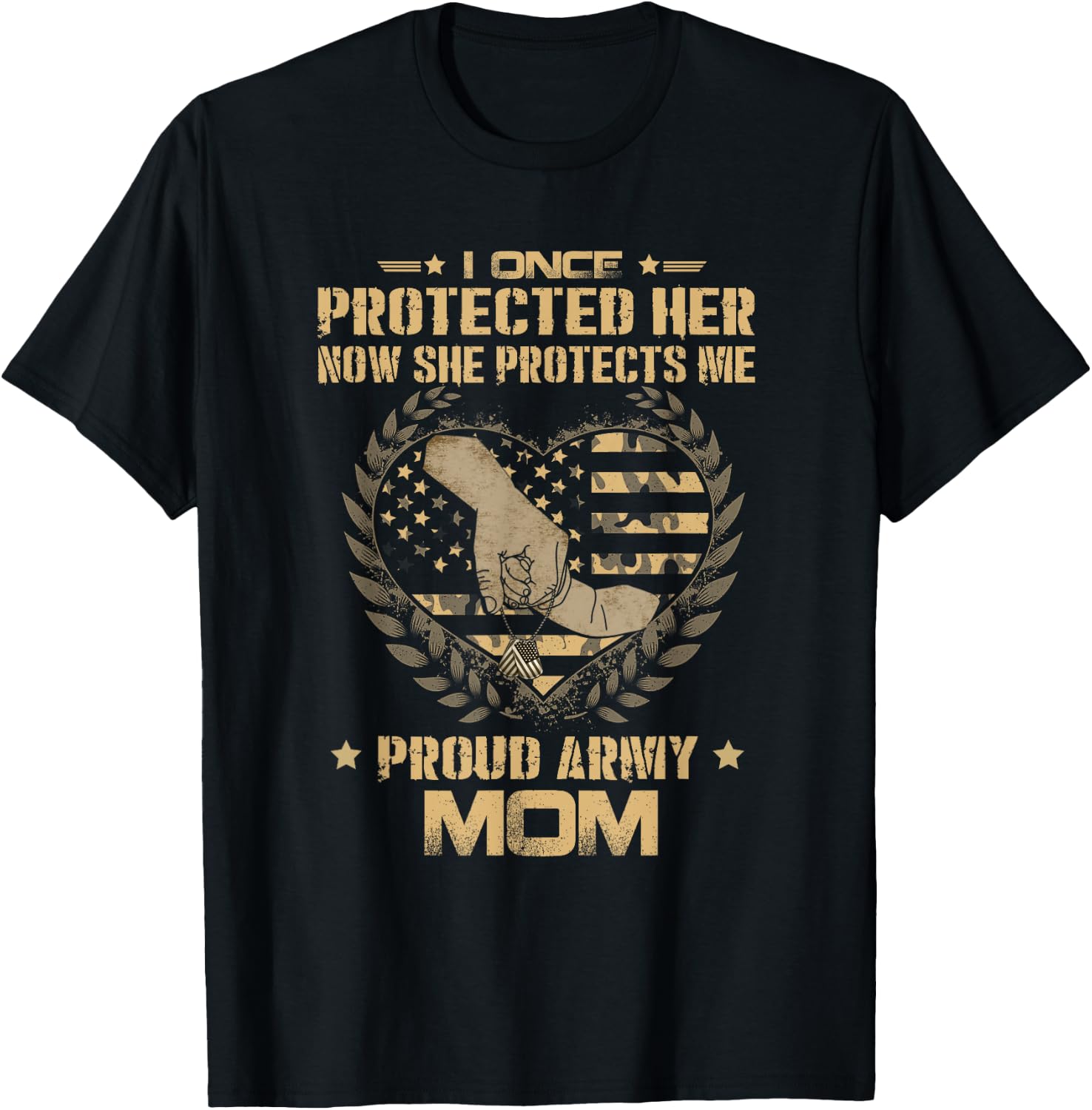 I Once Protected Her Now She Protects Me Proud Army Mom T-Shirt - T-Shirt | Black