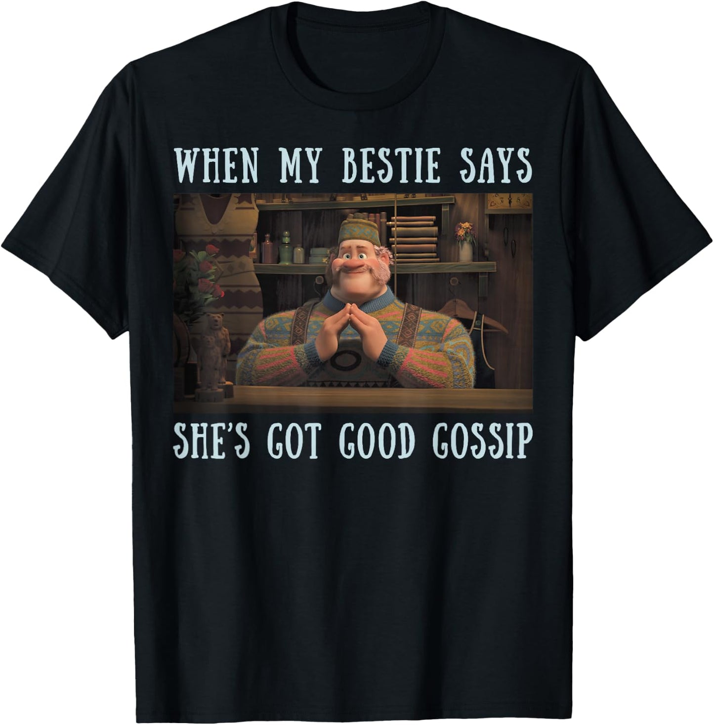 Disney Frozen Oaken When My Bestie Says She's Got Gossip T-Shirt - T-Shirt | Black