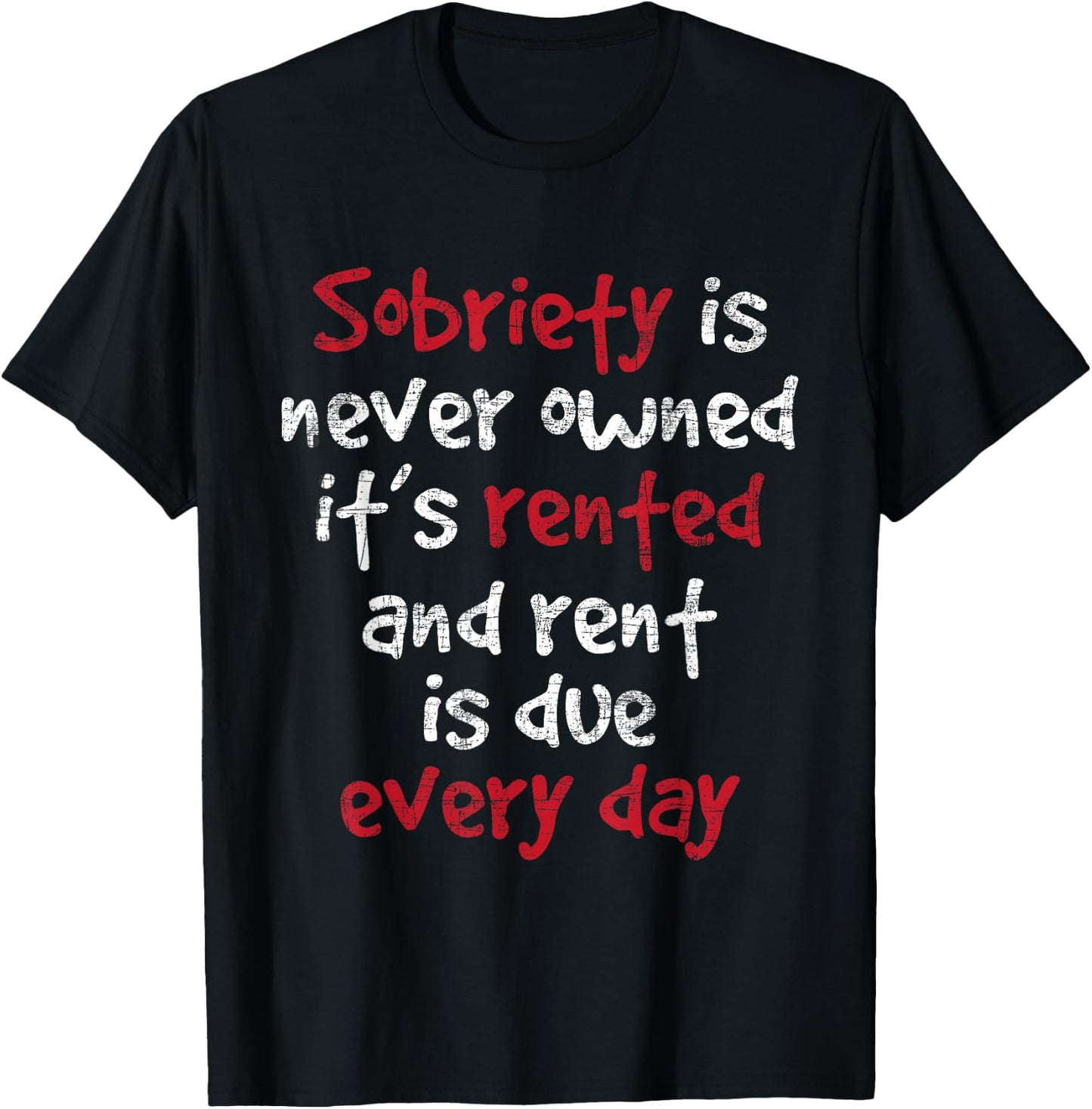 Sobriety is Never Owned - Sobriety Anniversary Sober AA NA T-Shirt - T-Shirt | Black