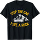 Stop The Car I See A Rock Collector Geology Funny Geologist T-Shirt - T-Shirt | Black