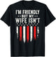 I'm Friendly But My Wife Isn't Funny Husband Wife Humor T-Shirt - T-Shirt | Black