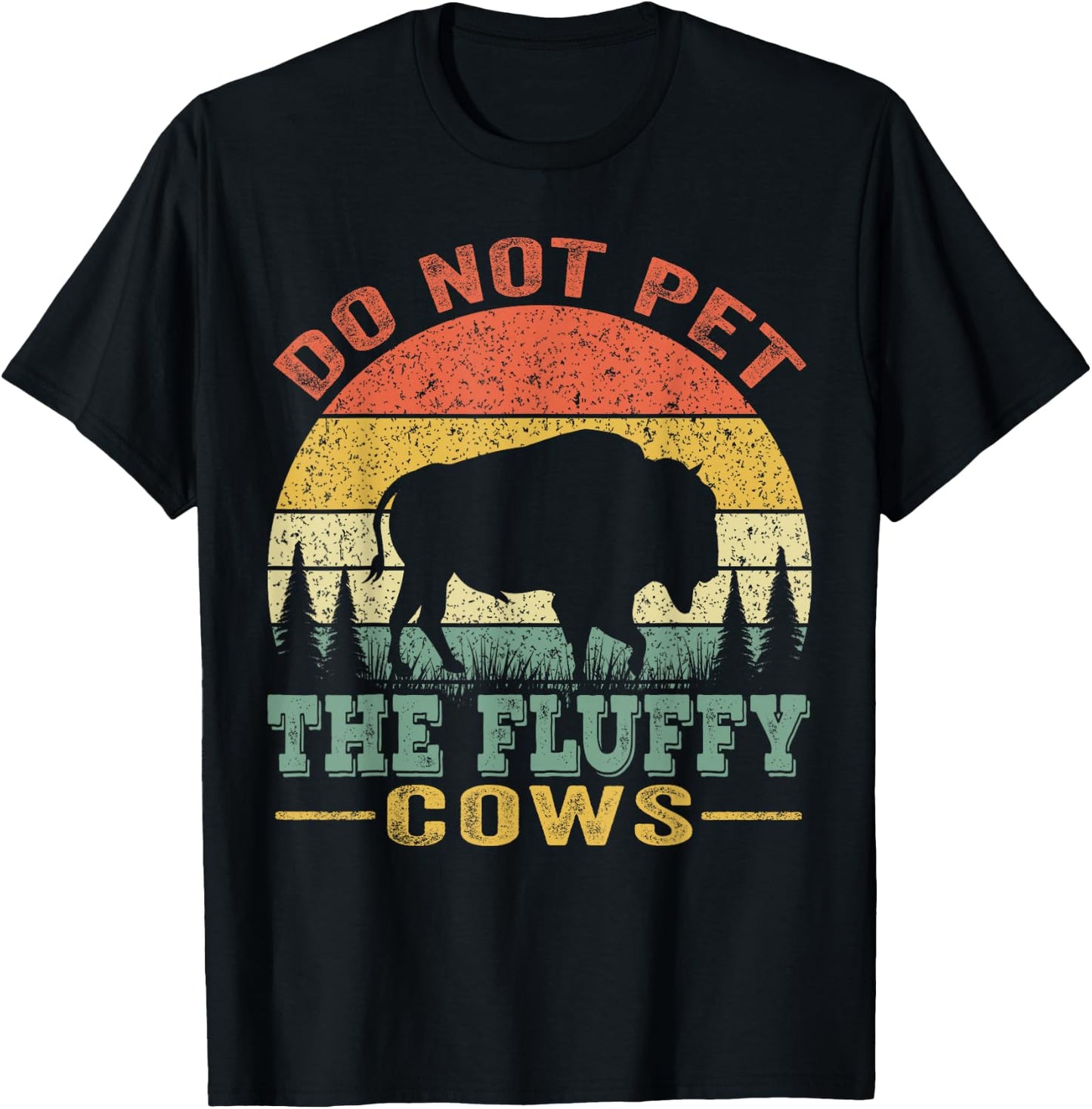 Do Not Pet The Fluffy Cows, Bison Retro Vintage T-Shirt - T-Shirt | Black