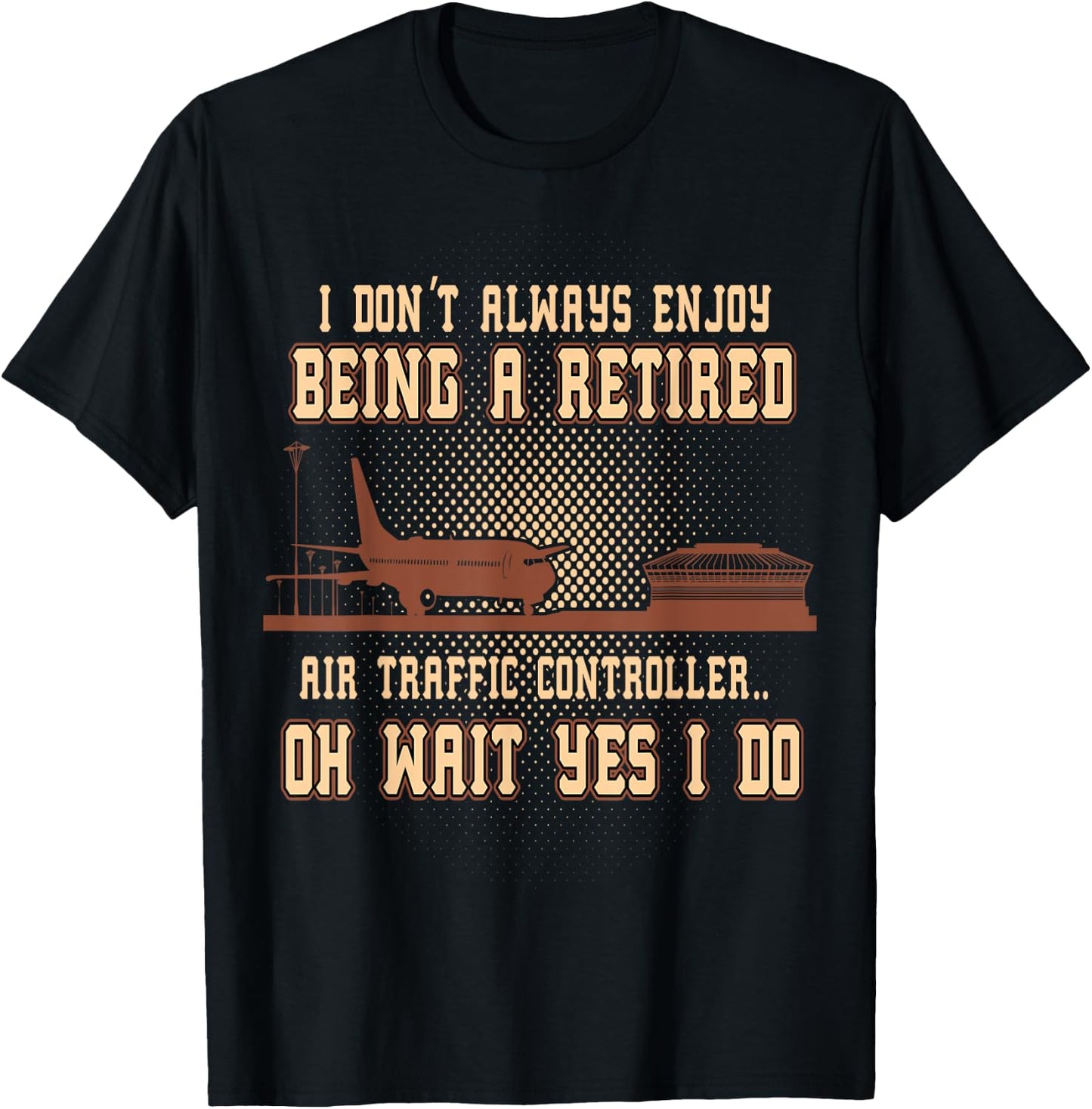 Funny Retired Air Traffic Controller T-Shirt - T-Shirt | Black