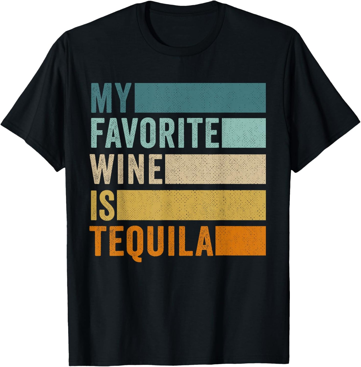 My Favorite Wine Is Tequila T-Shirt - T-Shirt | Black