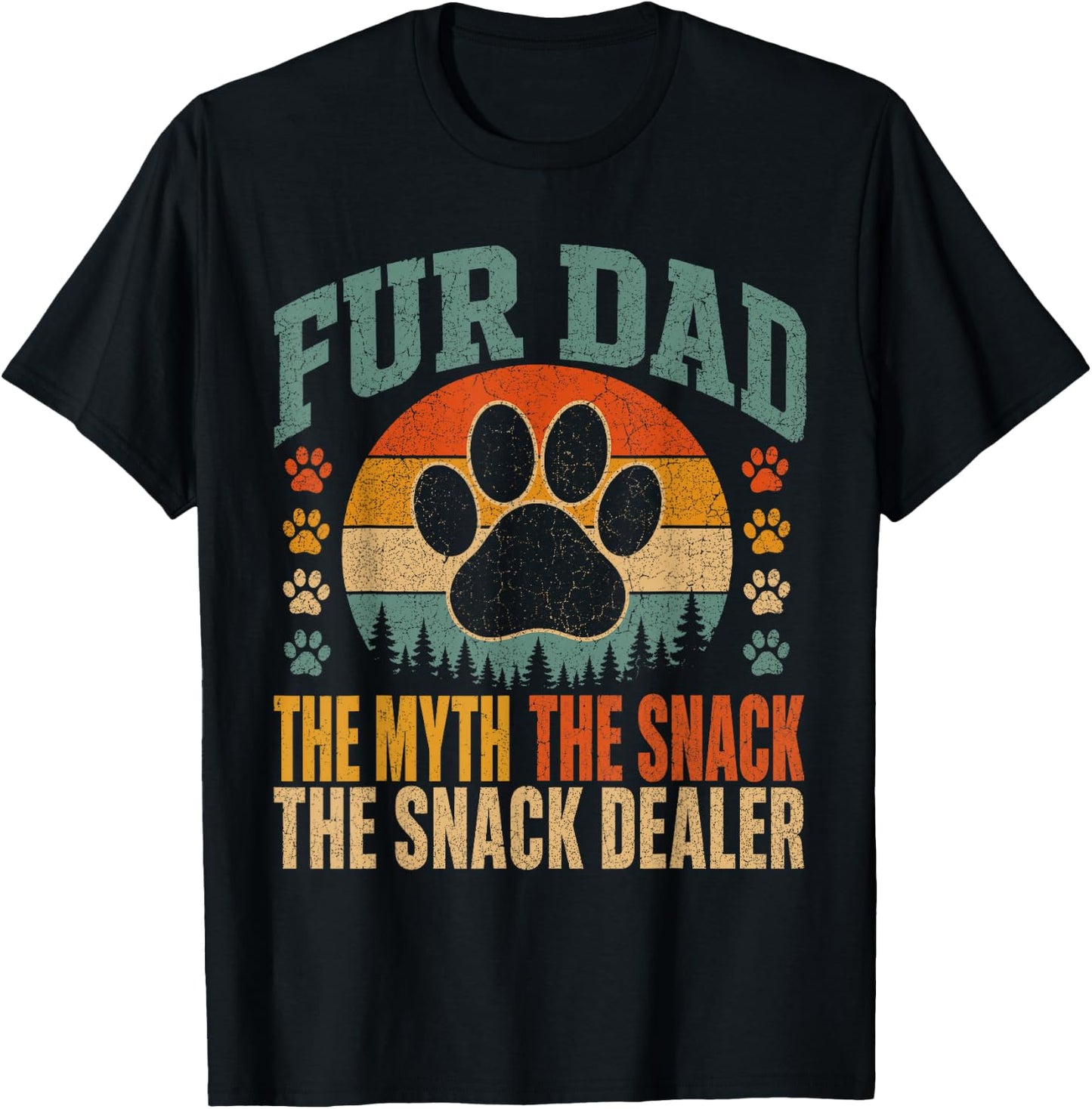 Fur Dad The Myth The Snack Dealer Funny Dog Paw T-Shirt - T-Shirt | Black