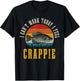 Crappie Fishing I Can't Work Today I Feel Crappie Funny Fish T-Shirt - T-Shirt | Black