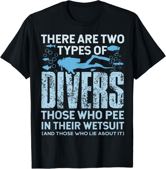 there are two types of Divers Funny Scuba Diving T-Shirt - T-Shirt | Black